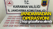Karaman'da jandarmadan operasyon: 2 şüpheli gözaltına alındı